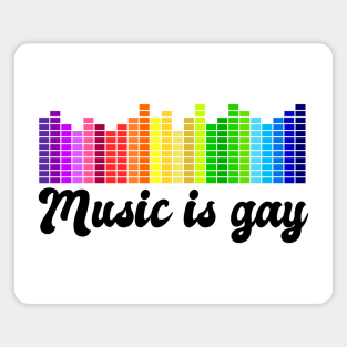 Music is Gay Magnet